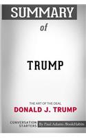 Summary of Trump: The Art of the Deal by Donald J. Trump and Tony Schwartz: Conversation Starters