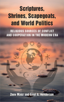 Scriptures, Shrines, Scapegoats, and World Politics