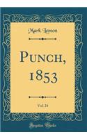 Punch, 1853, Vol. 24 (Classic Reprint)