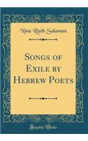 Songs of Exile by Hebrew Poets (Classic Reprint)