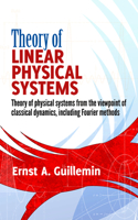 Theory of Linear Physical Systems: Theory of Physical Systems from the Viewpoint of Classical Dynamics, Including Fourier Methods