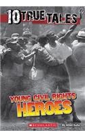 10 True Tales: Young Civil Rights Heroes: Young Civil Rights Heroes(10 True Tales)