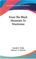 From The Black Mountain To Waziristan