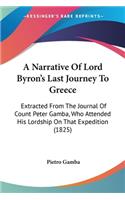 Narrative Of Lord Byron's Last Journey To Greece
