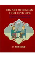 The Art of Killing Your Love Life