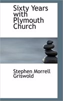 Sixty Years with Plymouth Church