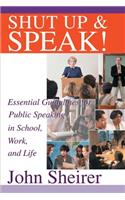 Shut Up and Speak!