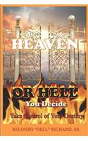 Heaven or Hell You Decide Take Control of Your Destiny