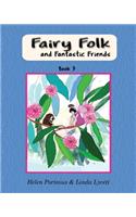 Fairy Folk and Fantastic Friends