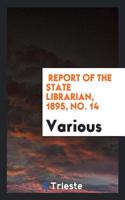 Report of the State Librarian, 1895, No. 14