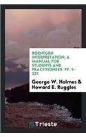 Roentgen Interpretation; A Manual for Students and Practitioners. Pp. 1-221