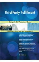 Third-Party Fulfillment Complete Self-Assessment Guide