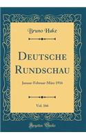 Deutsche Rundschau, Vol. 166: Januar-Februar-Mï¿½rz 1916 (Classic Reprint)