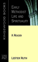 Early Methodist Life and Spirituality