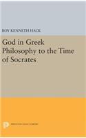God in Greek Philosophy to the Time of Socrates