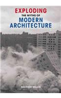 Exploding the Myths of Modern Architecture