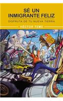 Sé un inmigrante feliz