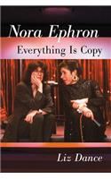 Nora Ephron: Everything Is Copy