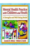 Mental Health Practice with Children and Youth