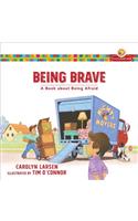 Being Brave: A Book about Being Afraid