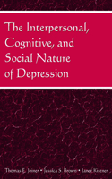 Interpersonal, Cognitive, and Social Nature of Depression