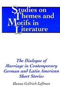 Dialogue of Marriage in Contemporary German and Latin American Short Stories