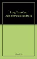 Long-Term Care Administration Handbook