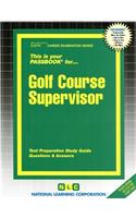 Golf Course Supervisor: Passbooks Study Guide