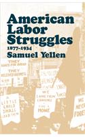 American Labor Struggles: 1877-1934