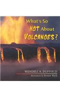 What's So Hot about Volcanoes?