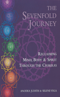 Sevenfold Journey: Reclaiming Mind, Body and Spirit Through the Chakras