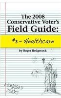 The 2008 Conservative Voters Field Guide...#3 Healthcare