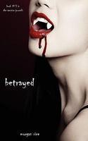 Betrayed (Book #3 in the Vampire Journals)