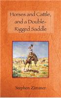 Horses and Cattle, and a Double-Rigged Saddle