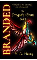 BRANDED The Dragon's Game Book II