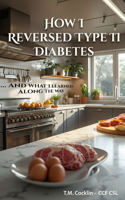 How I reversed Type II Diabetes