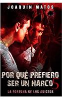 Por que prefiero ser un narco 5