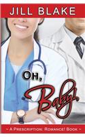 Oh, Baby! (A Prescription