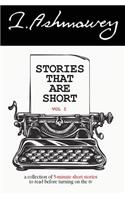 Stories that are Short Vol 1