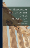 Historical Sketch of the Greek Revolution