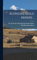 Klondike Gold Miners ..