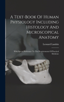 A Text-book Of Human Physiology Including Histology And Microscopical Anatomy