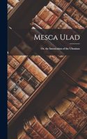 Mesca Ulad: Or, the Intoxication of the Ultonians