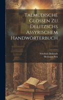 Talmudische Glossen Zu Delitzschs Assyrischem Handwörterbuch