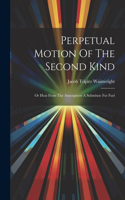 Perpetual Motion Of The Second Kind