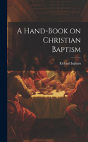 Hand-Book on Christian Baptism