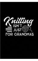 Knitting Isn't Just For Grandmas: Knitting Graph Paper Planner Design Notebook, Blank Knitter Patterns Book, 4:5 Ratio, Black