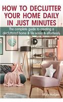 How to Declutter Your Home Daily in just Minutes