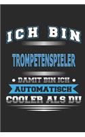 Ich bin Trompetenspieler Damit bin ich automatisch cooler als du