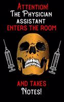 Attention - The Physician Assistant enters the room and takes notes